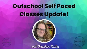 Outschool Self Paced Classes update-Teacher Kathy Ortiz