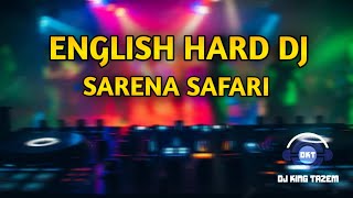 Sarena_Safari_ - _Hard_Dj_Song_English_Song_ - _Dj King Tazem