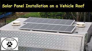 Vehicle Mounted Solar Panels; Installation, Wiring Up and Performance