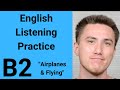 B2 English Listening Practice Airplanes And Flying B2 English Listening Practice Airplanes And Flying