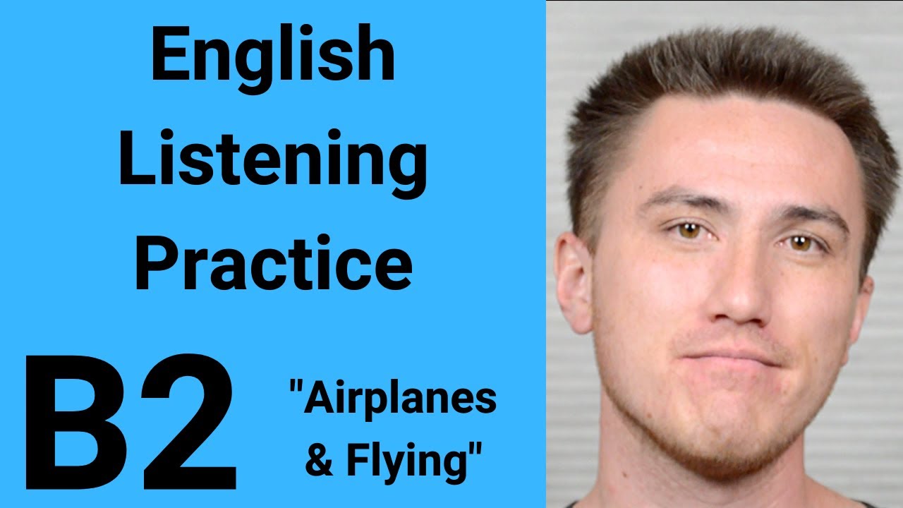 B2 English Listening Practice - Airplanes and Flying