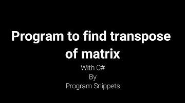 Program to find transpose of matrix with C#