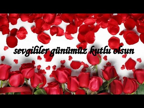 SEVGİLİLER GÜNÜMÜZ KUTLU OLSUN AŞKIM 💕 SEVGİLİYE VİDEO 💕SEVGİLİYE MESAJ 💕