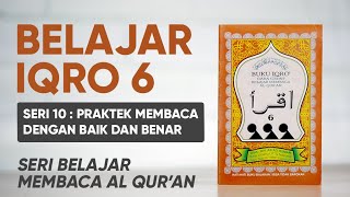 Belajar Mengaji Iqro 6 LENGKAP dengan Suara: Belajar Membaca AlQuran dengan CEPAT (Seri 10)