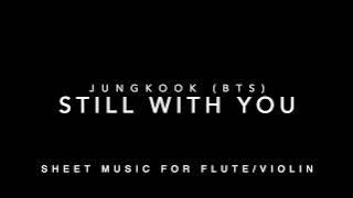 JUNGKOOK - STILL WITH YOU - (Sheet Music for Flute/Violin) #BTS #SHEETMUSIC