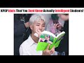KPOP Idols That You Dont Know Actually Incredibly Intelligent Students!