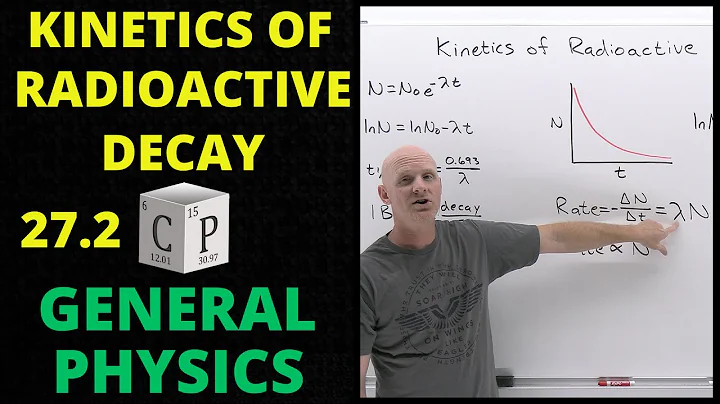 27.2 Kinetics of Radioactive Decay | General Physics