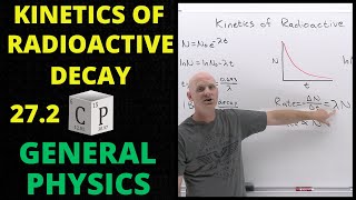 27.2 Kinetics of Radioactive Decay | General Physics by Chad's Prep 795 views 3 weeks ago 21 minutes