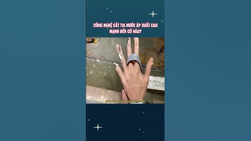 Công nghệ cắt tia nước áp suất cao mạnh đến cỡ nào? #shorts #dungluudca9 #khampha