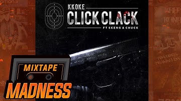 K Koke ft Skeng & Chuck - Click Clack #BlastFromThePast | @MixtapeMadness