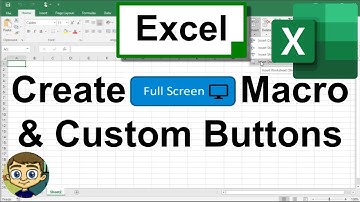 Create a Go Full Screen Macro in Excel and How to Create Custom Excel Buttons