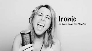 IRONIC DE ALANIS MORISSETTE | #COVER BY LARA ALCÁZAR