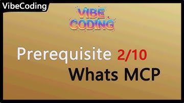You must have the Model Context Protocol (MCP) concept before vibe coding.