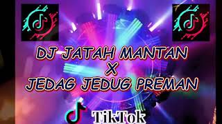 DJ Jatah Mantan X Jedag Jedug Preman - Dj Tiktok Viral Plis Cobain Jatah Mantan Remix