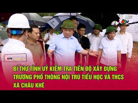 Provincial Party Secretary inspects construction progress of Chau Khe Commune Boarding School for...