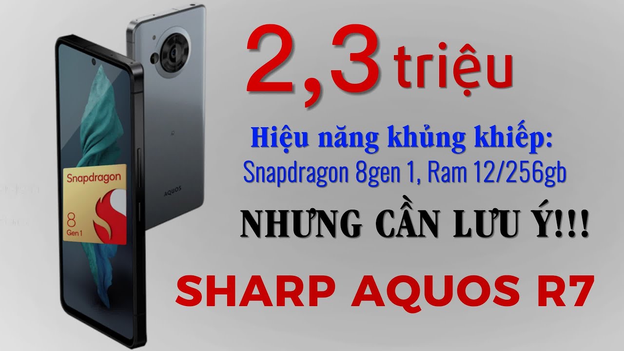 Điện thoại hơn 2 triệu cấu hình MẠNH NHẤT: Đánh giá Sharp Aquos R7