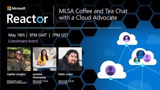 MLSA Coffee and Tea Chat with a Cloud Advocate