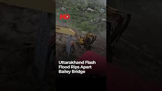 Uttarakhand Flash Flood Rips Apart Bridge, Sweeps Away Vehicle | Mo of Everything