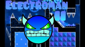 Electroman II (Hard Demon) - Geometry Dash