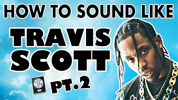 How to Sound Like TRAVIS SCOTT Pt. 2 - "Drugs You Should Try It" - Vocal Effect