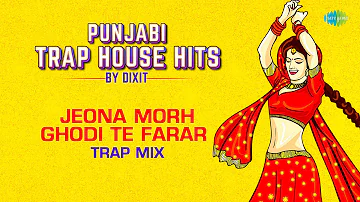 Jeona Morh Ghodi Te Farar - Trap Mix | Punjabi Trap House Hits | Kuldeep Manak | Dixit
