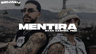 MENTIRA | Ryan Castro, Feid (LETRA)