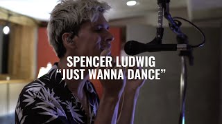 Spencer Ludwig - Just Wanna Dance | El Ganzo Session