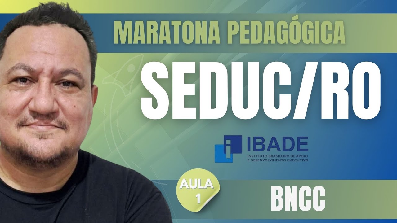 MARATONA SEDUC RO I AULA 01  [Base Nacional comum Curricular]