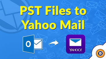 How to Import Outlook PST File to Yahoo Mail | Transfer Outlook to Yahoo Mail