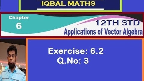 TN 12TH STD MATHS Q.NO.3  EXERCISE 6.2 CHAPTER-6 APPLICATIONS OF VECTOR ALGEBRA