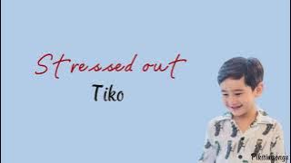Stressed out - tiko (lirik dan terjemahan) lagu healing rafathar