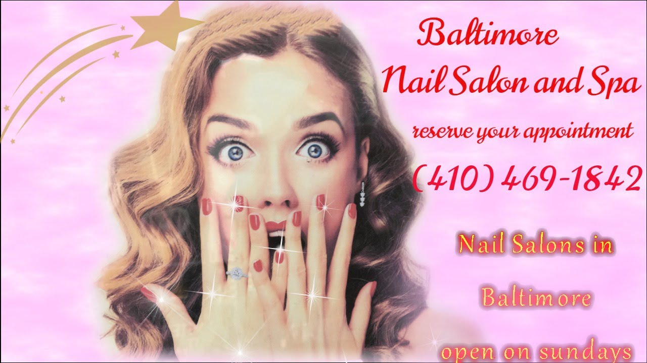 Nail Salons In Baltimore Open On Sundays Call Now 410 469 1842 