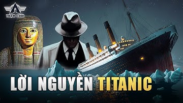 Bí Mật Con Tàu TITAN! Lời Nguyền Chỉ "Bắt" Những Tỉ Phú Giàu Nhất Thế Giới| Thảm Họa TITANIC