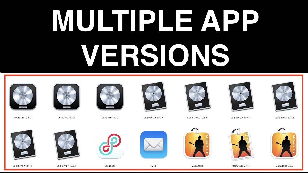 How to have Multiple App like Logic, Mainstage and GarageBand Versions Installed on Mac