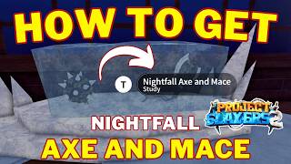How To Get Nightfall Axe and Mace in Project Slayers 2 | Nightfall Axe and Mace Schematic Location
