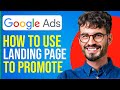 How To Use A Landing Page To Promote On Google Ads