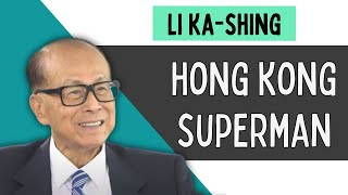How Hong Kong Superman Billionaire Li Ka-Shing built his Business Empire Wealth