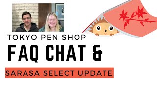 Tokyo Pen Shop FAQs and a Zebra Sarasa Select Update
