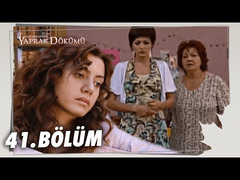 Yaprak Dökümü 41 Bölüm Full Bölüm