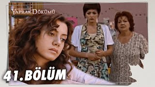 Yaprak Dökümü 41. Bölüm  Full Bölüm