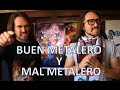 BUEN METALERO Y MAL METALERO - MATEO & HIPSTER