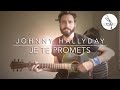 JE TE PROMETS - JOHNNY HALLYDAY (Cover)