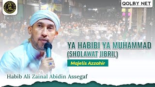 Ya Habibi Ya Muhammad (Sholawat Jibril) || Habib Ali Zainal Abidin Assegaf - Majelis Azzahir