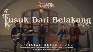 The TITANS - Tusuk Dari Belakang (Official Music Video)