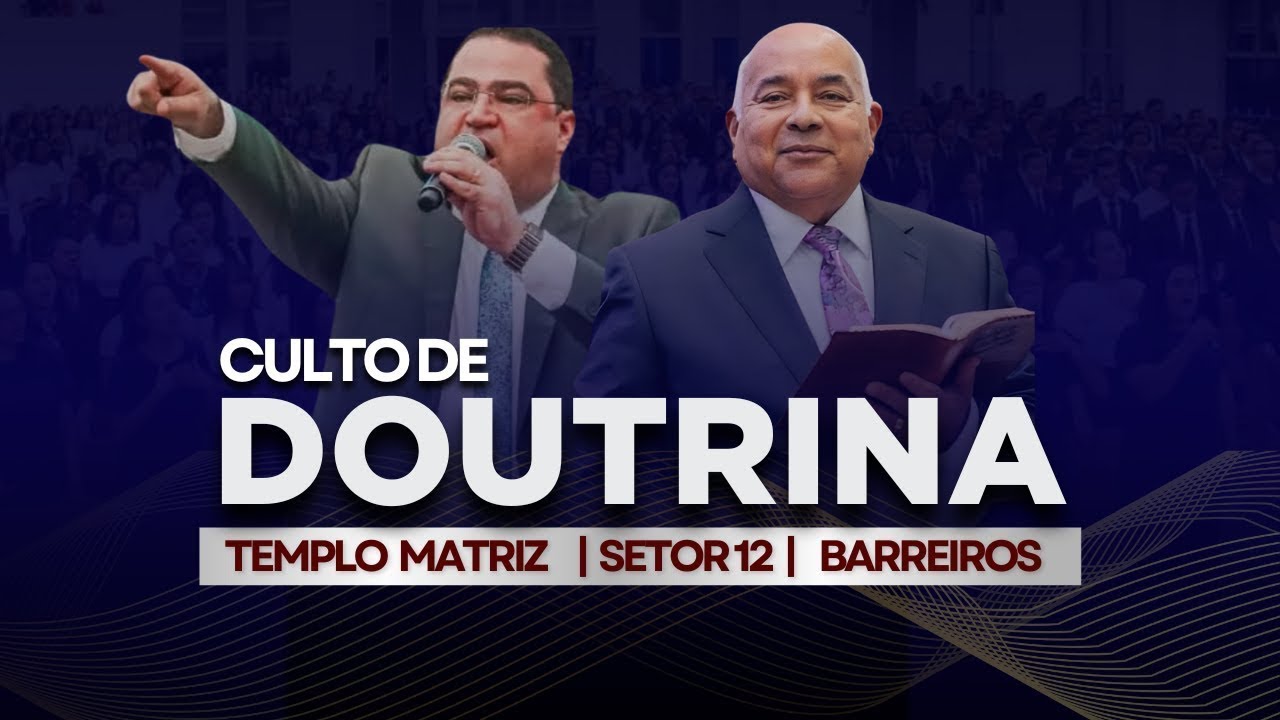 Culto de Doutrina (02/12) - Templo Matriz | IEADPEBARREIROS - Setor12