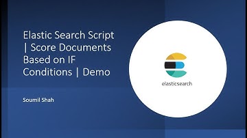 Elastic Search Script | Score Documents Based on IF Conditions | Demo