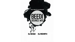 BEEDI (BOUNCE MIX) | DJ SHAD | DJ ROHITH | BOLLYWOOD REMIX |  BOLLYBEATZCLUB