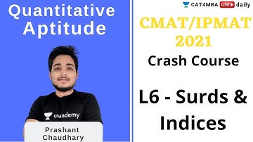 CMAT & IPMAT CRASH COURSE | L6 Surds & Indices | PRASHANT CHAUDHARY