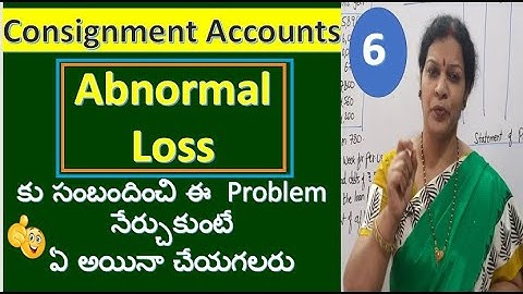 6. Abnormal Loss Calculations Related Problem from Consignment Accounts