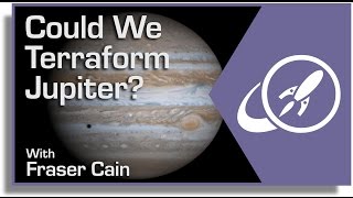 Could We Terraform Jupiter?